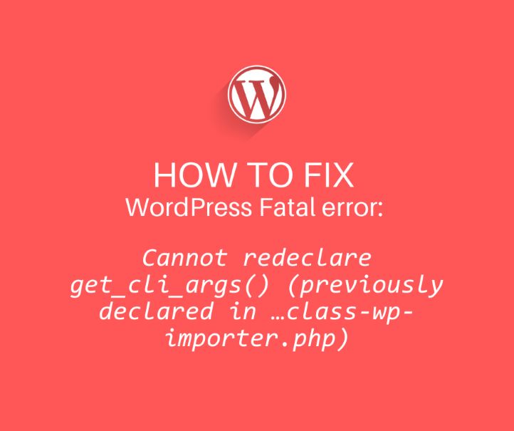 How to fix  WordPress fatal error cannot redeclare get_cli_args()