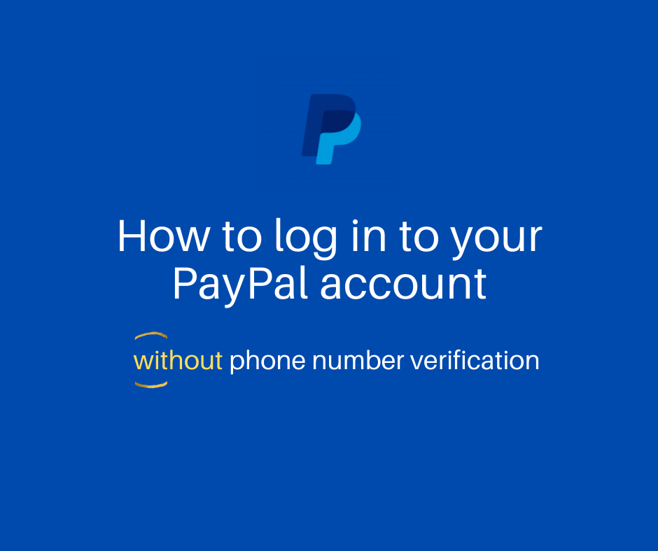 How to log in to your PayPal account without phone verification
