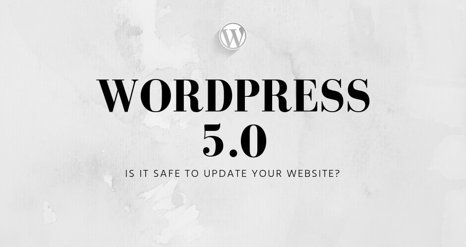 WordPress 5.0 is here and we are ready for it!